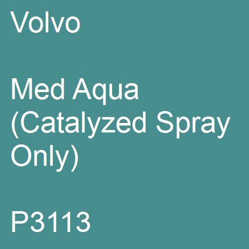 Volvo, Med Aqua (Catalyzed Spray Only), P3113.